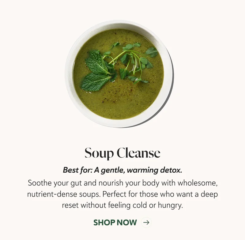 Soup Cleanse: Best for a gentle, warming detox.