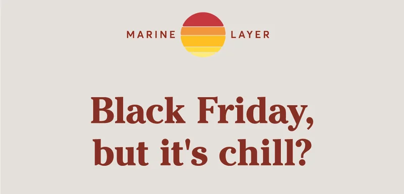 It’s the Chillest Black Friday Ever