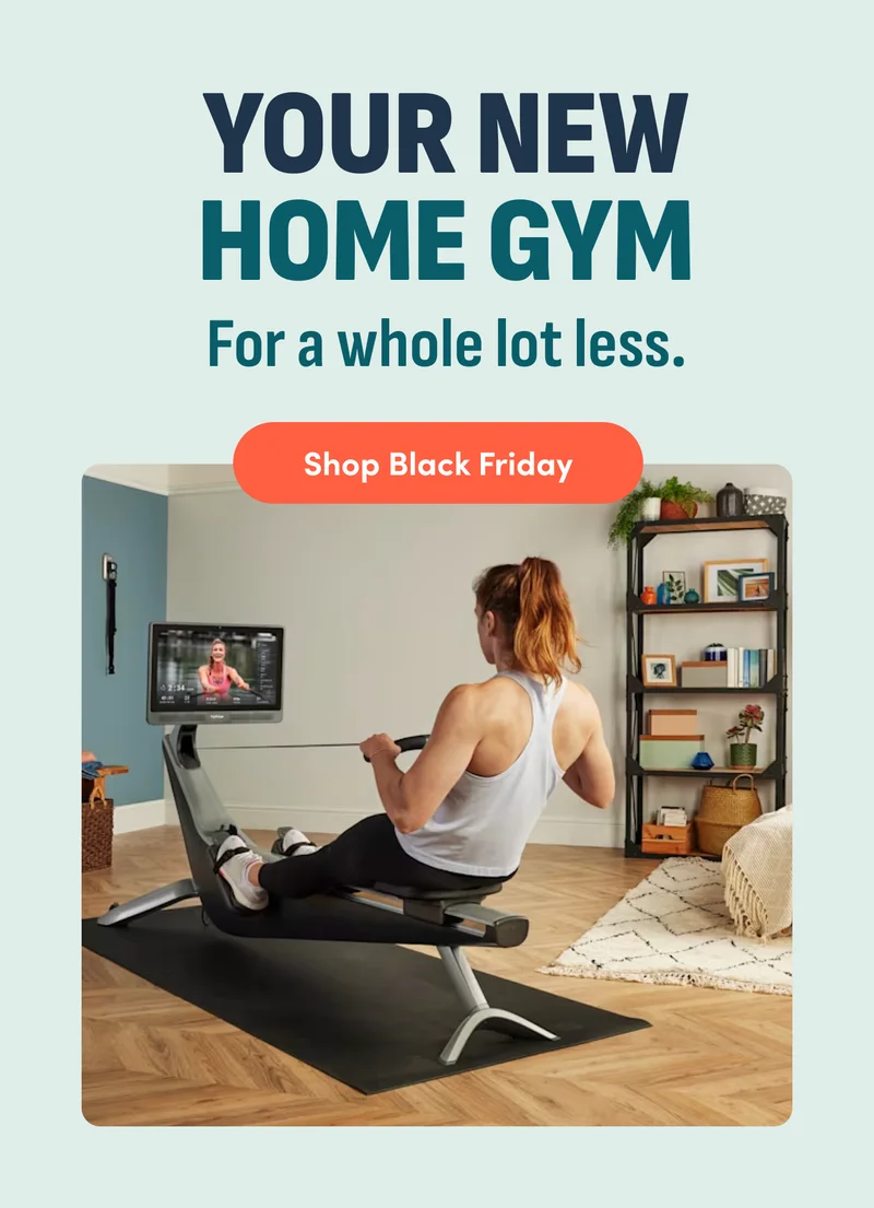 Your new home gym. For a whole lot less. Shop Black Friday.