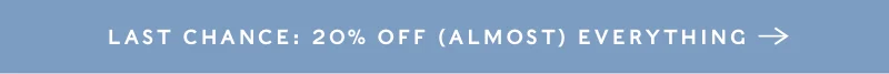 Shop 20% Off Almost Everything