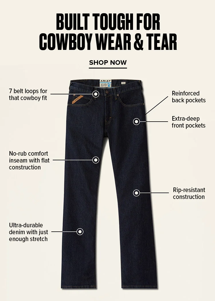 BUILT TOUGH FOR COWBOY AND TEAR | SHOP NOW