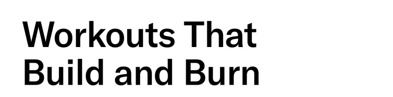 Workouts That Build and Burn