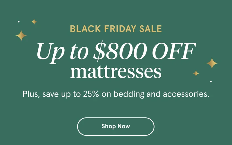 Black Friday Sale | Up to $800 OFF mattresses | Shop Now