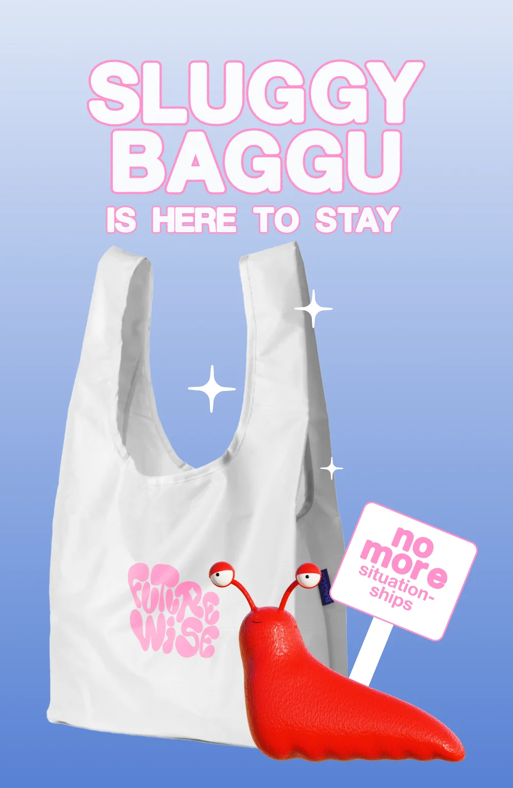 Sluggy Baggu is here to stay!