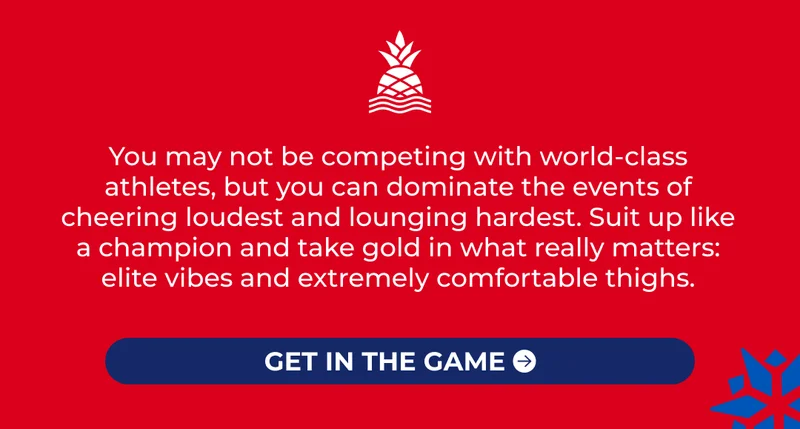 You may not be competing with world-class athletes, but you can dominate the events of cheering loudest and lounging hardest. Suit up like a champion and take gold in what really matters: elite vibes and extremely comfortable thighs.