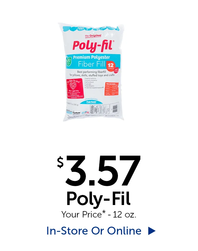 $3.57 Poly-Fil - 12 oz.