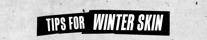 Tips For Winter Skincare