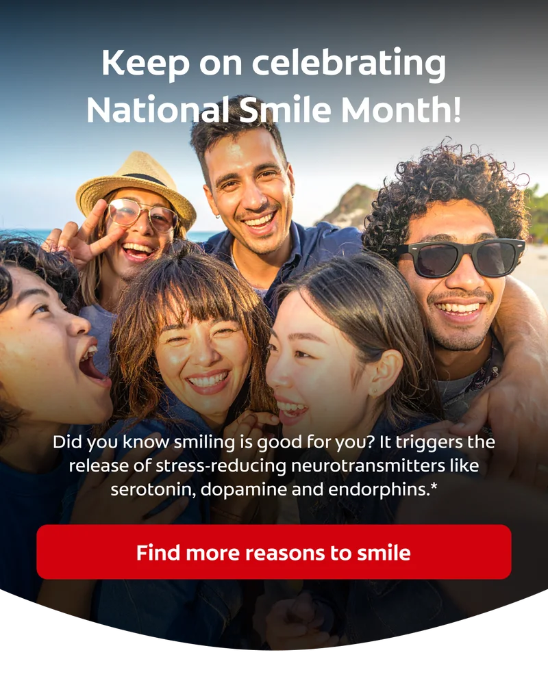 Keep on celebrating National Smile Month! Did you know smiling is good for you? It triggers the release of stress-reducing neurotransmitters like serotonin, dopamine and endorphins.* Find more reasons to smile