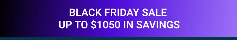 Black Friday Sale. Up to $1050 in savings.