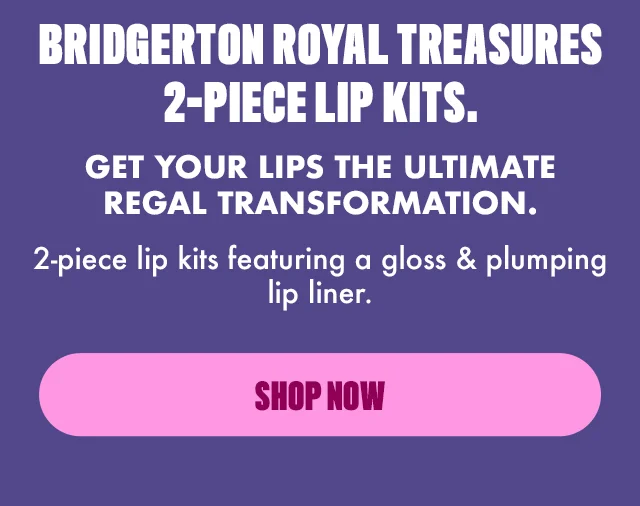 BRIDGERTON ROYAL TREASURES 2-PIECE LIP KITS. SHOP NOW