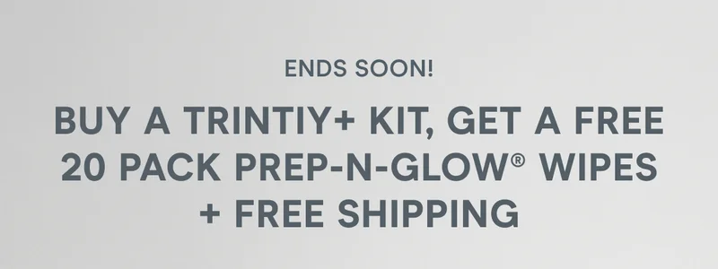 Ends Soon! Buy a TRINITY+ kit, get a FREE 20 pack Prep-N-Glow® wipes + FREE shipping.