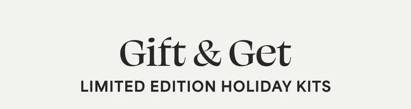 Gift & Get Limited Edition Holiday Kits