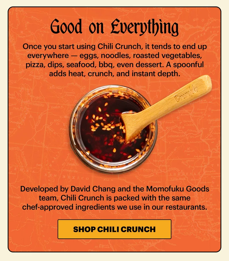 Header: WHAT IS CHILI CRUNCH? Sub-header: Our go-to chili oil for heat, texture, and big umami flavor. CTA: SHOP CHILI CRUNCH