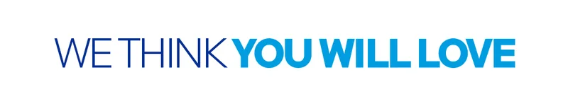 we think you will love