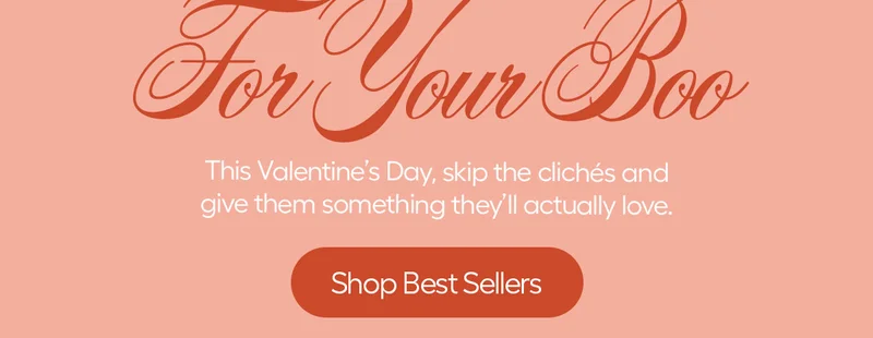 The Best Brüs For Your Boo. This Valentine's Day, skip the clichés and give them something they'll actually love. - Shop Best Sellers