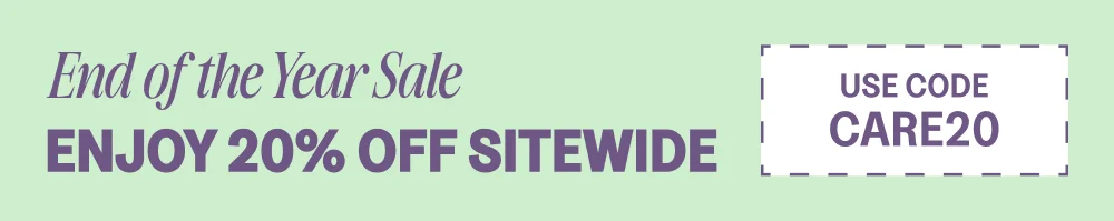 End of Year Sale - Enjoy 20% off sitewide with code CARE20