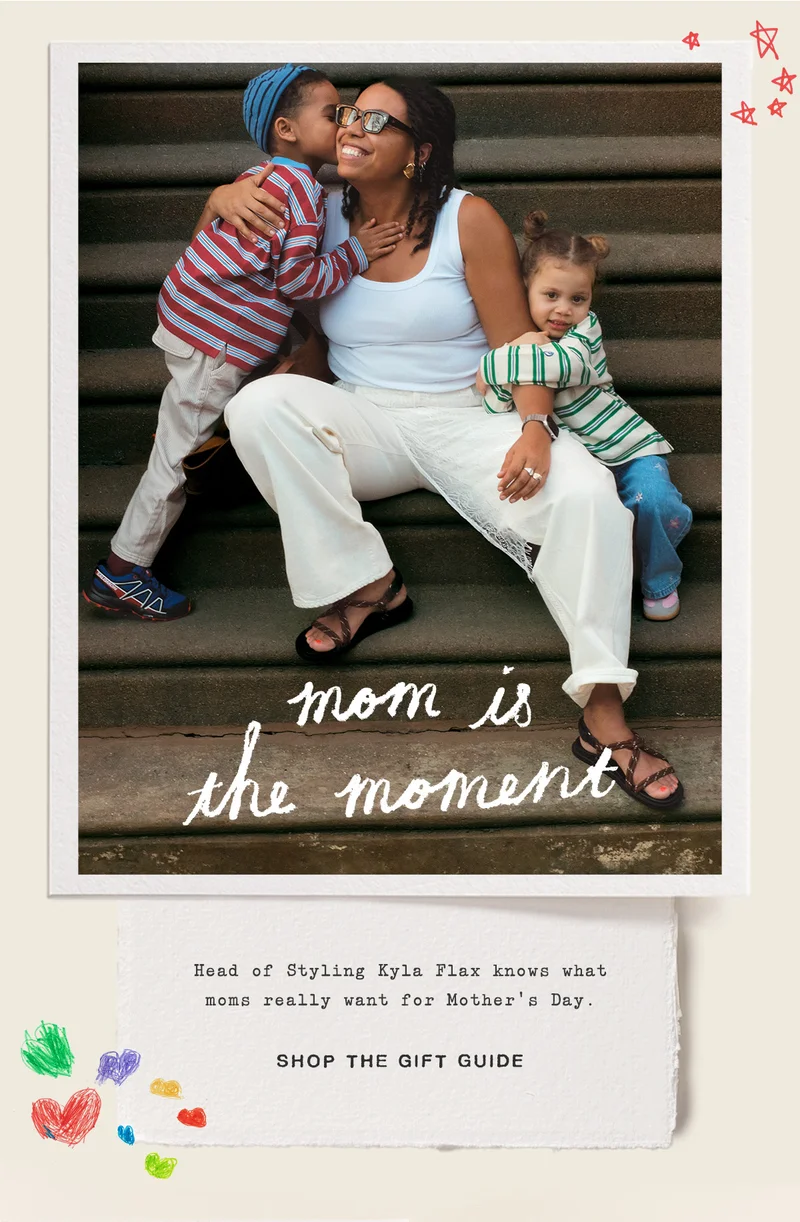 mom is the moment, head of styling kyla flax knows what moms really want for mother's day. shop the gift guide