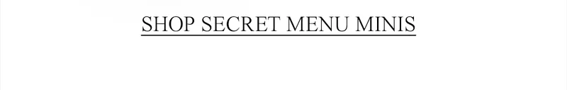 shop secret menu minis
