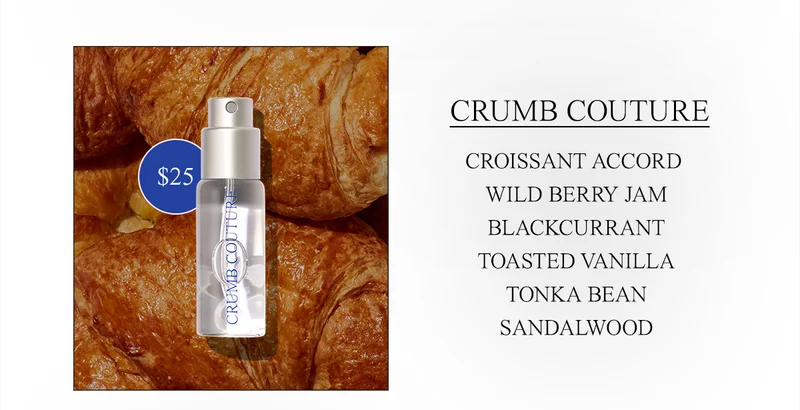 Crumb Couture CROISSANT ACCORD • WILD BERRY JAM • BLACKCURRANT • TOASTED VANILLA • TONKA BEAN • SANDALWOOD