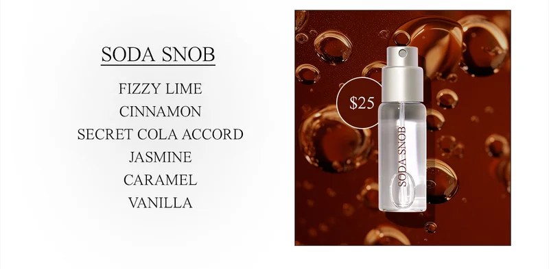 Soda Snob FIZZY LIME • CINNAMON • SECRET COLA ACCORD • JASMINE • CARAMEL • VANILLA