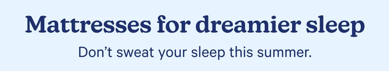 Mattresses for dreamier sleep