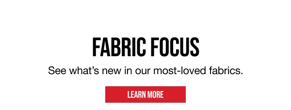 Fabric Focus Learn More