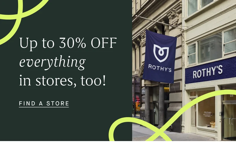 Up to 30% OFF everything in stores, too! FIND A STORE Up to 30% OFF everything in stores, too! FIND A STORE