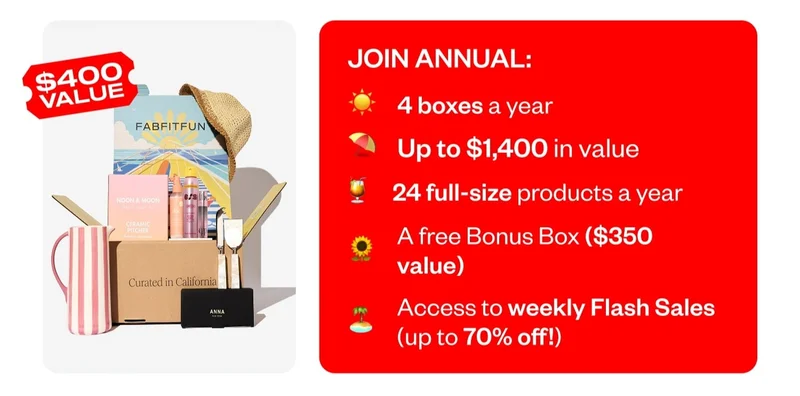JOIN ANNUAL: 4 boxes a year | Up to $1,400 value | 24 full-size products a year | A free curated Bonus Box ($400 value) | Access to weekly Flash Sales (up to 70% off!)