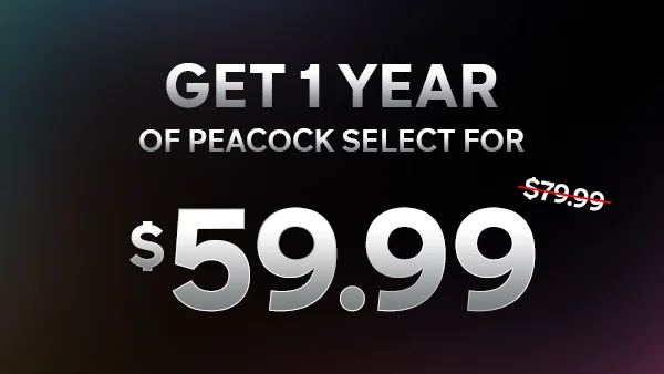 Get 1 Year of Peacock Select for $59.99
