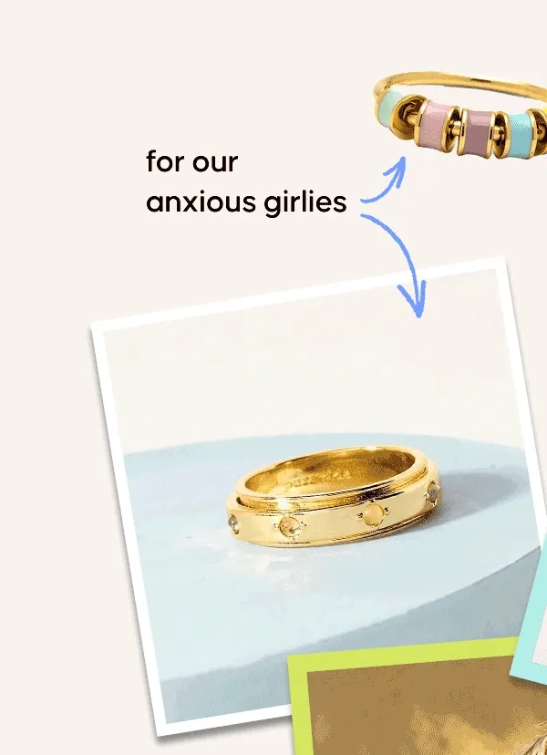 for our anxious girlies