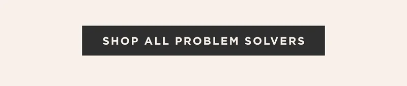 SHOP ALL PROBLEM SOLVERS