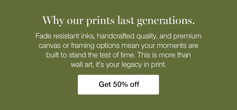Why our prints last generations. Fade resistant inks, handcrafted quality, and premium canvas or framed options mean your moments are built to stand the test of time. This is more than wall art, it's your legacy in print.