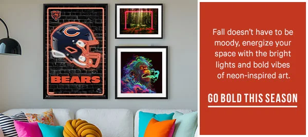 Fall doesn’t have to be moody, energize your space with the bright lights and bold vibes of neon-inspired art. - Go Bold this Season