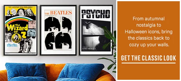 From autumnal nostalgia to Halloween icons, bring the classics back to cozy up your walls. - Get the Classic Look