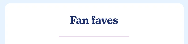 Fan faves