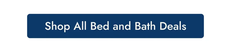 Shop All Bed and Bath Deals