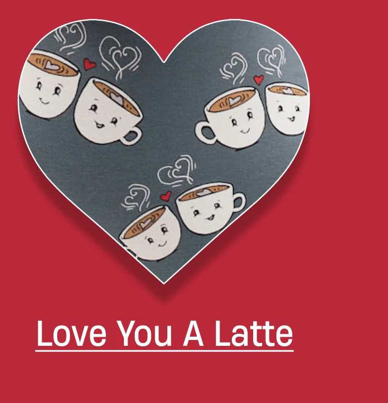 Love You A Latte