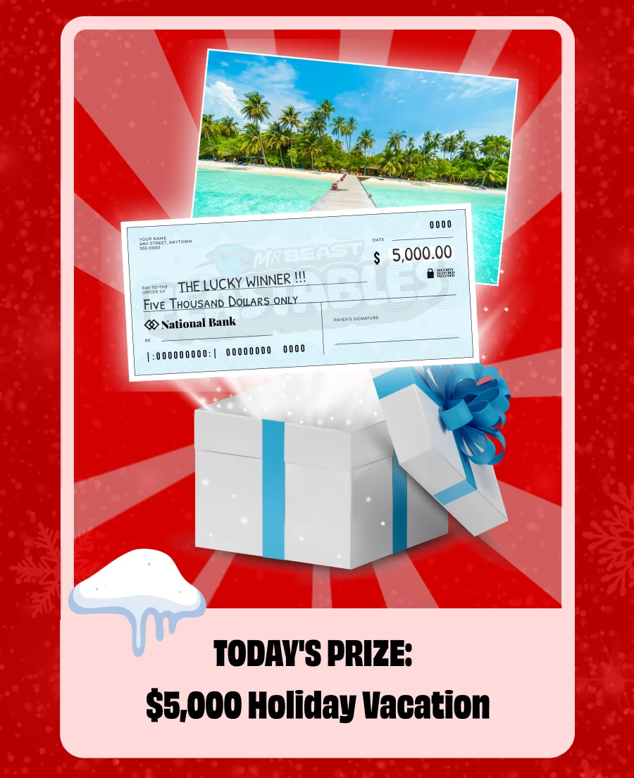 today's prize: A $5k Vacation!