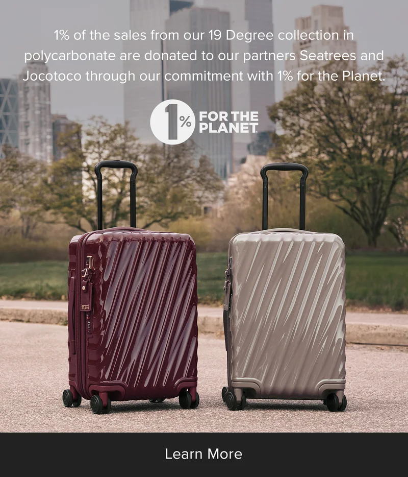 At TUMI, we believe we have a responsibility to help preserve our planet for generations to come. Learn more about our commitment to 1% for the Planet.