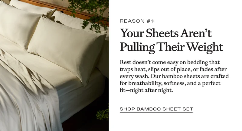 Your sheets aren't pulling their weight! - Shop the bamboo sheet set