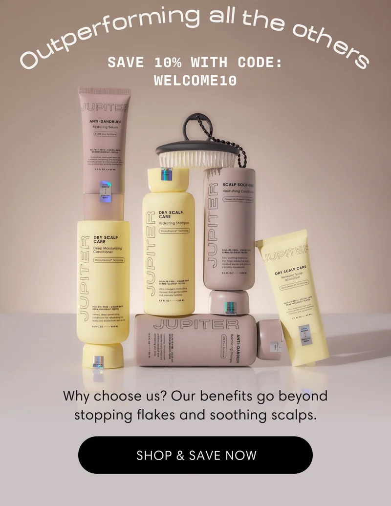 Outperforming all the others | Save 10% with code: WELCOME10 | Why choose us? Our benefits go beyond stopping flakes and soothing scalps | Shop now