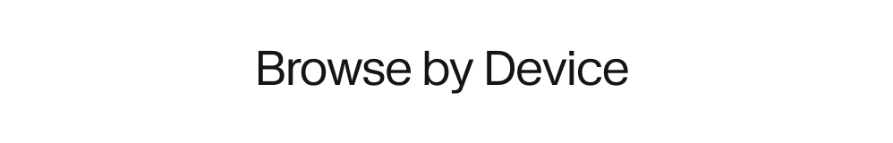 Browse by Device