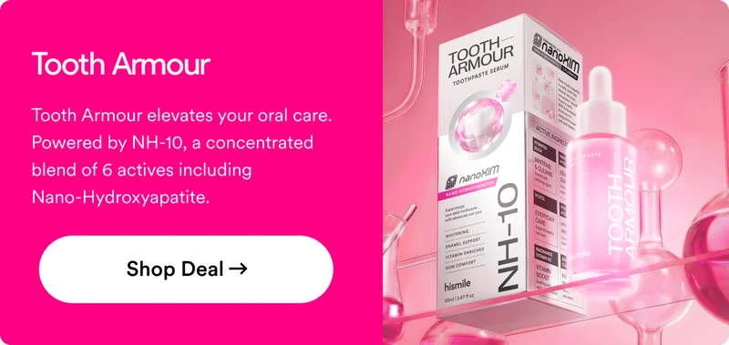 Tooth Armour. Tooth Armour elevates your oral care. Powered by NH-10, a concentrated blend of 6 actives including  Nano-Hydroxyapatite.