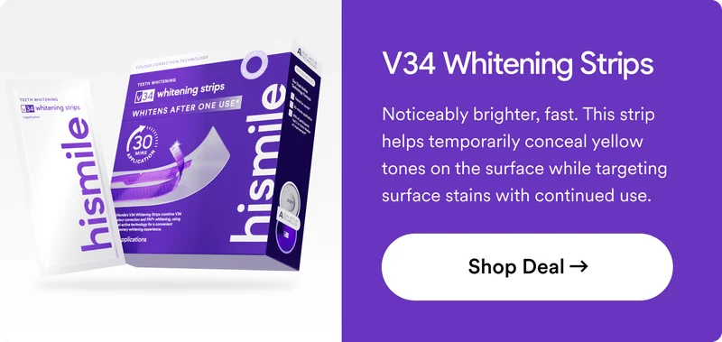 V34 Whitening Strips. Noticeably brighter, fast. This strip helps temporarily conceal yellow tones on the surface while targeting surface stains with continued use.