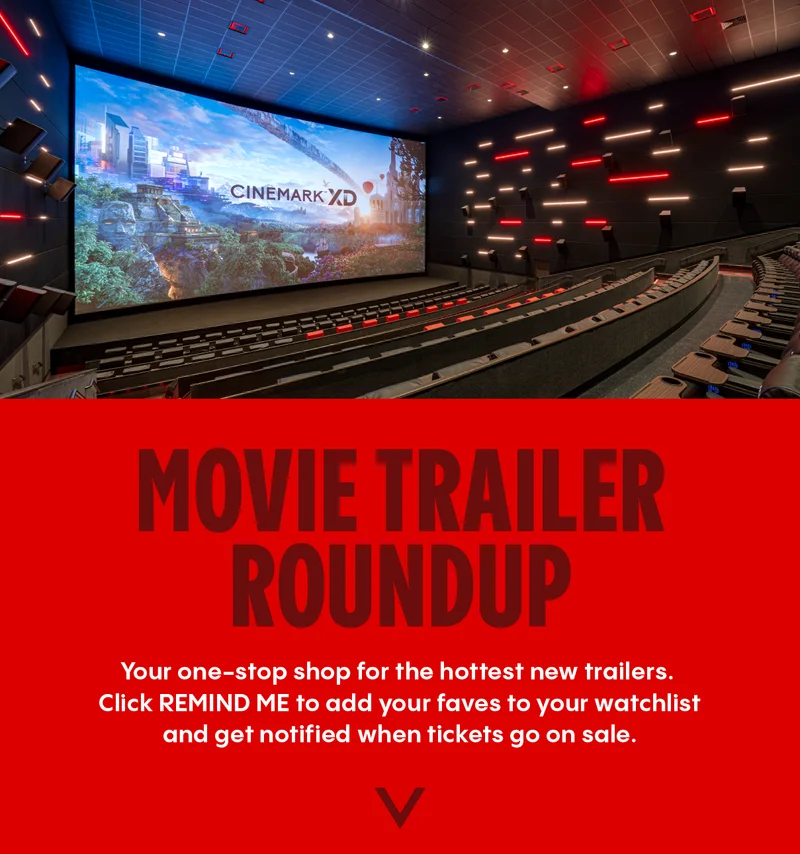 MOVIE TRAILER ROUNDUP - Your one-stop shop for the hottest new trailers. Click REMIND ME and add your faves to your watchlist and get notified when tickets go on sale.