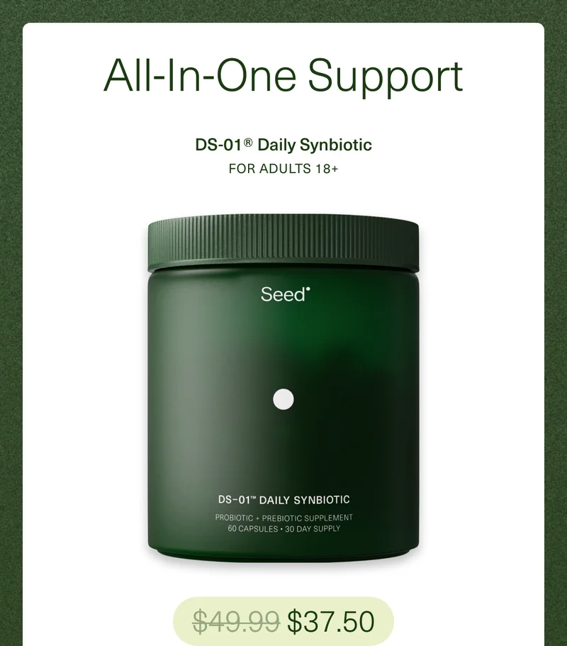 All-In-One Support. DS-01® Daily Synbiotic FOR ADULTS 18+.
