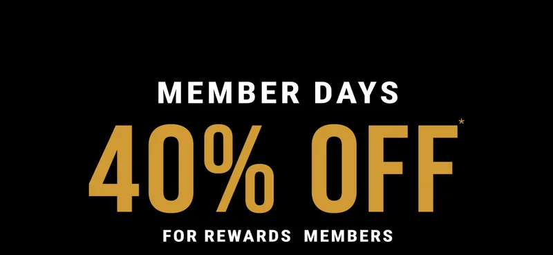 Member Days 40% off* for rewards members