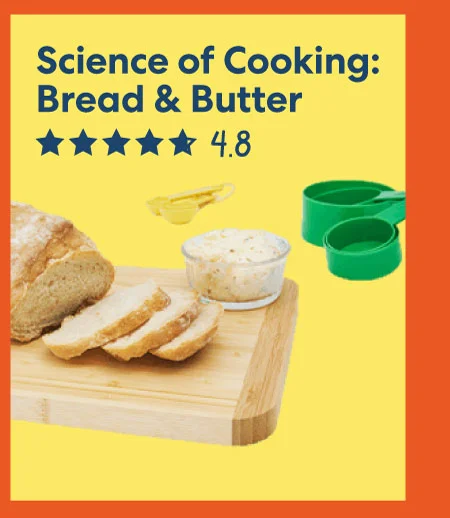 Science of Cooking: Bread & Butter