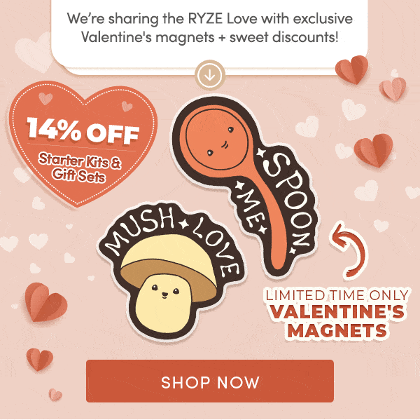 We're sharing the RYZE love with exclusive Valentine's magnets + sweet discounts! 14% off starter kits & gift sets, 10% off first time orders, + free ryze magnets with every purchase | Shop Now