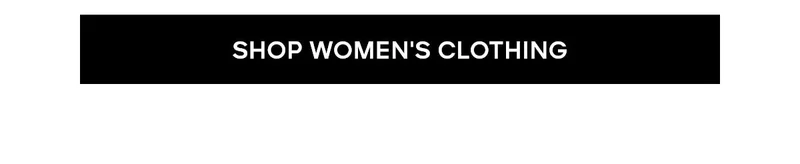 SHOP WOMEN'S CLOTHING